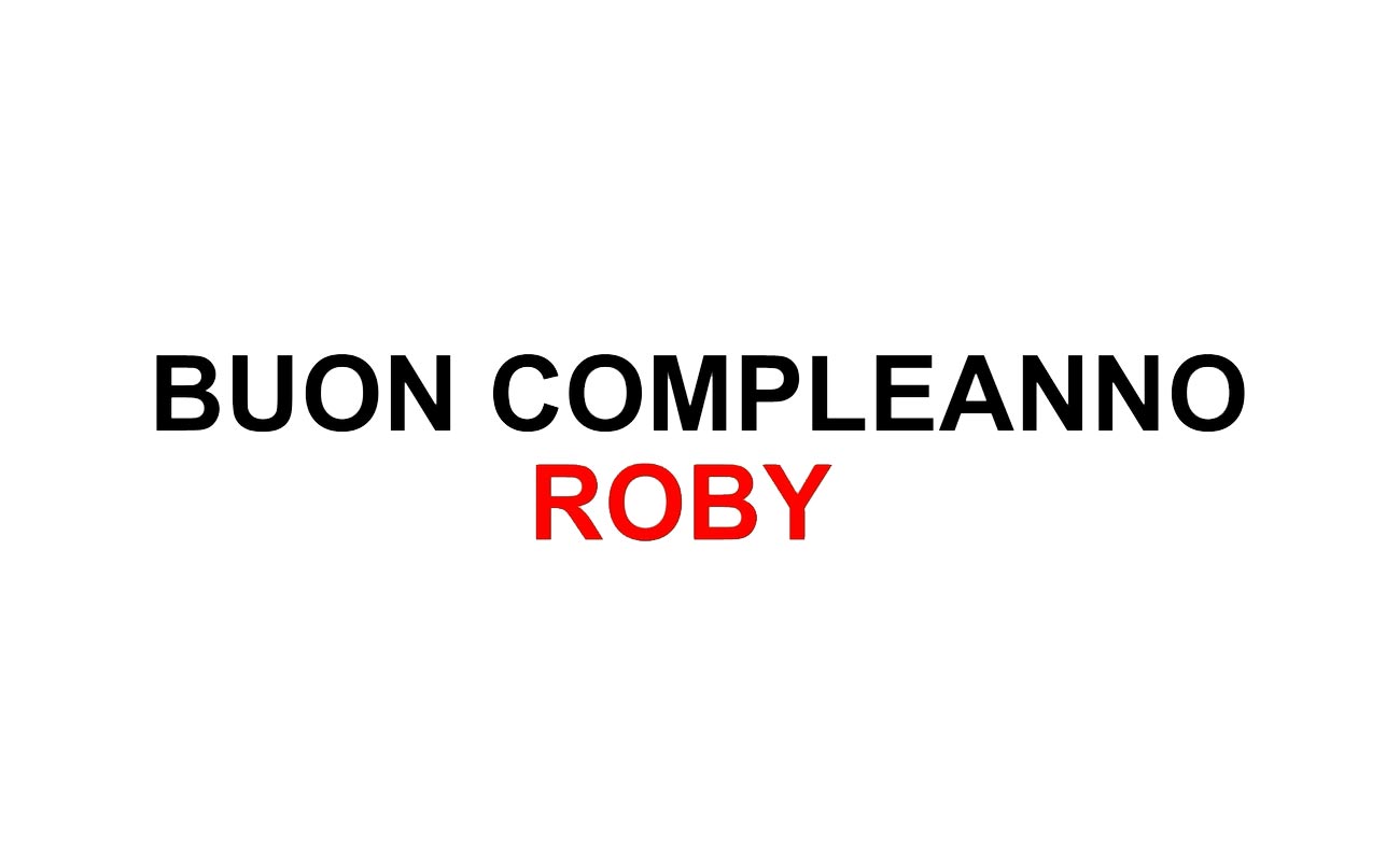 Buon Compleanno Roby